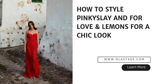 How to Style Pinkyslay and For Love & Lemons for a Chic Look