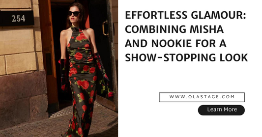Effortless Glamour: Combining Misha and Nookie for a Show-Stopping Look
