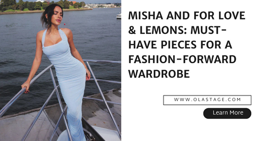 Misha and For Love & Lemons: Must-Have Pieces for a Fashion-Forward Wardrobe