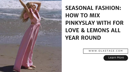 Seasonal Fashion: How to Mix Pinkyslay with For Love & Lemons All Year Round